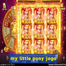 my little pony jogo