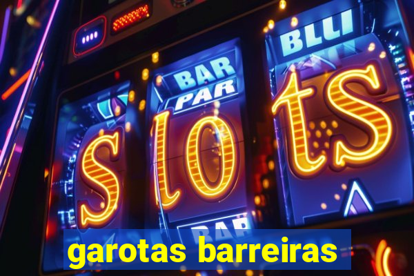 garotas barreiras