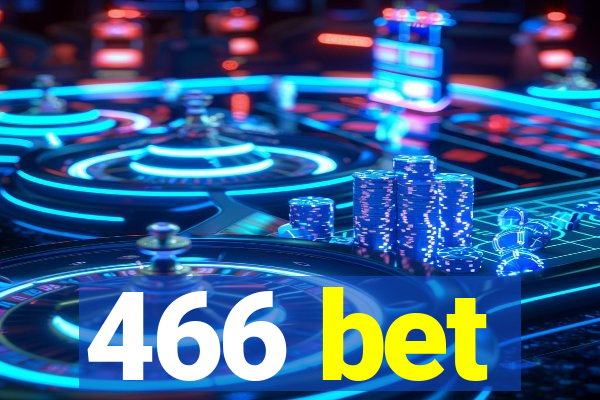 466 bet