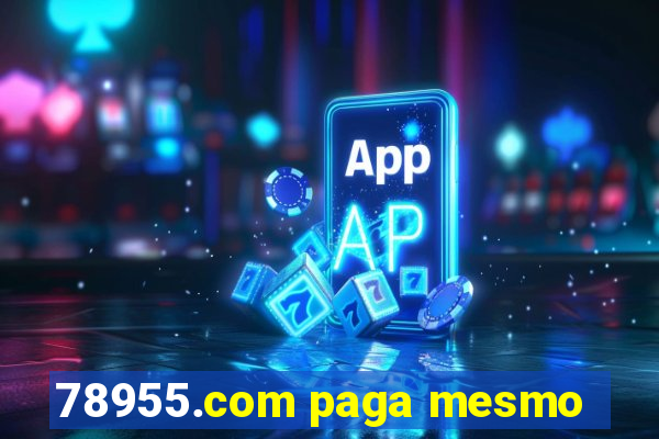 78955.com paga mesmo