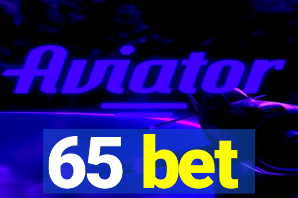 65 bet