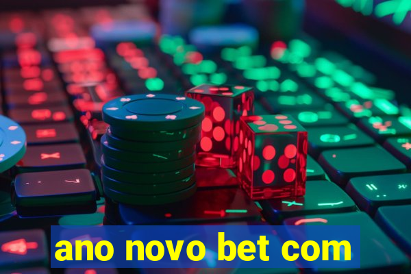 ano novo bet com