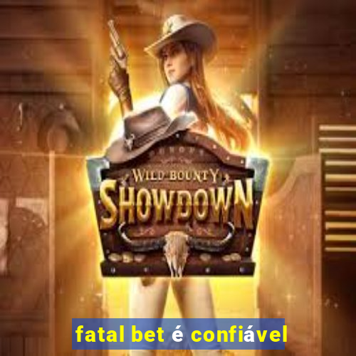 fatal bet é confiável