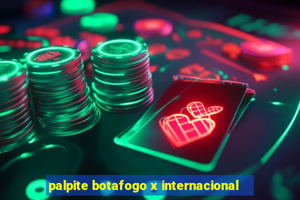 palpite botafogo x internacional