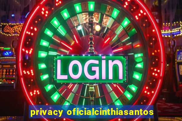 privacy oficialcinthiasantos