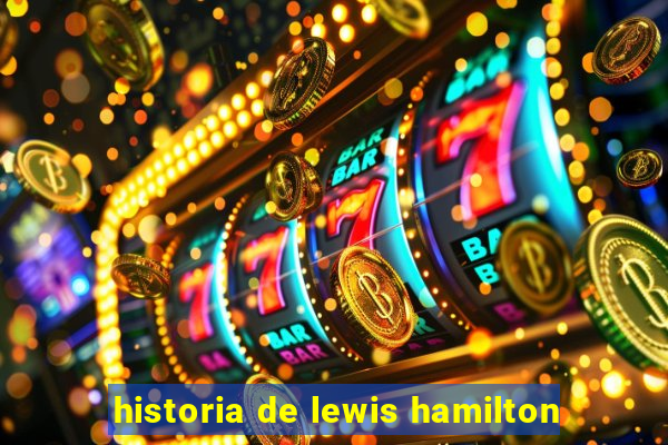 historia de lewis hamilton