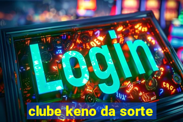 clube keno da sorte