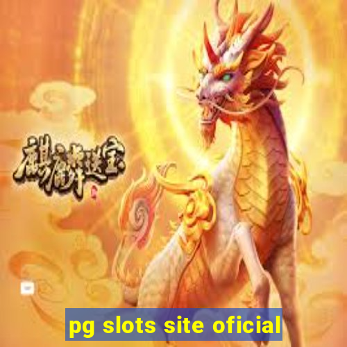 pg slots site oficial