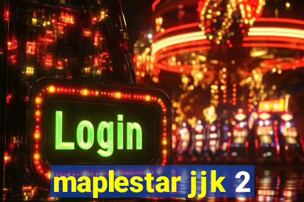 maplestar jjk 2