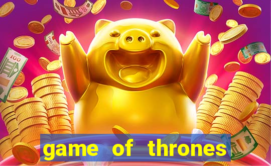 game of thrones dublado online