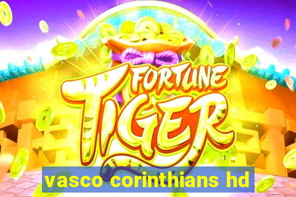 vasco corinthians hd