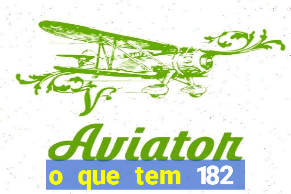 o que tem 182 dentes é guarda um monstro quais s o os dentes 18 e