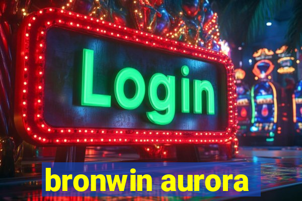 bronwin aurora