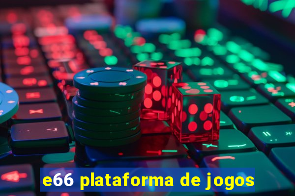 e66 plataforma de jogos