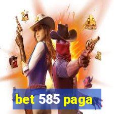 bet 585 paga