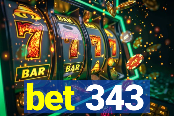 bet 343