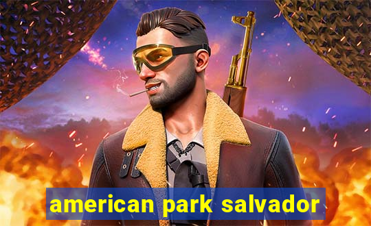 american park salvador