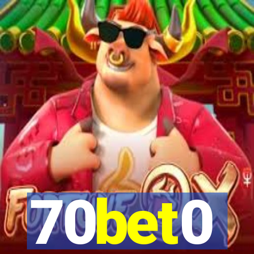 70bet0