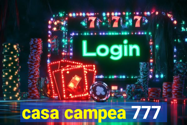 casa campea 777