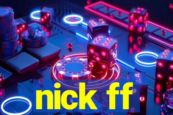 nick ff