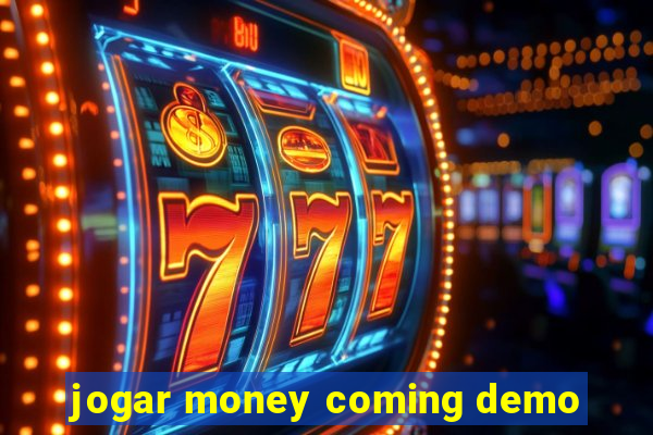 jogar money coming demo