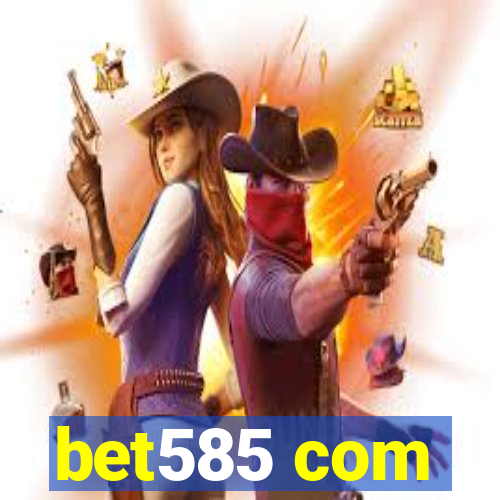 bet585 com