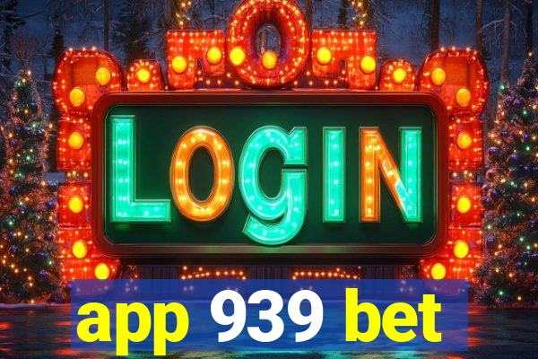 app 939 bet