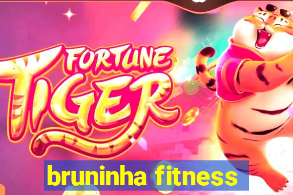 bruninha fitness