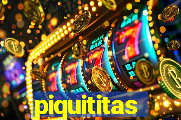 piquititas