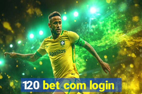 120 bet com login