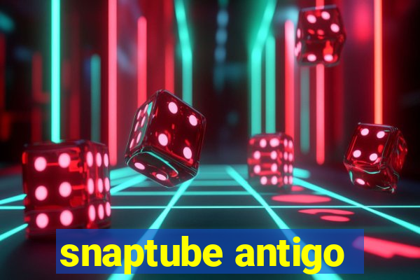 snaptube antigo