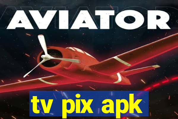 tv pix apk