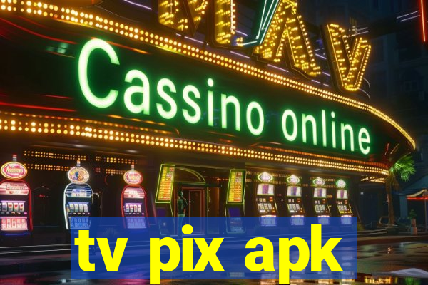 tv pix apk