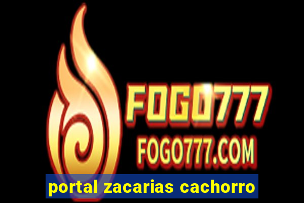 portal zacarias cachorro