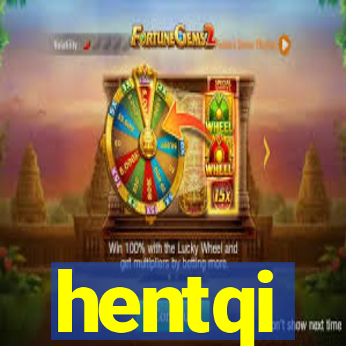 hentqi