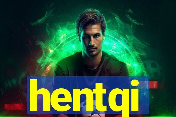 hentqi