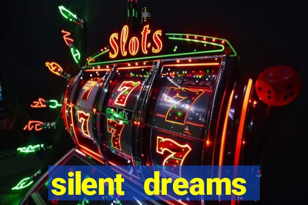 silent dreams reclame aqui