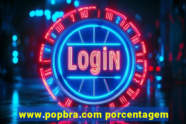 www.popbra.com porcentagem