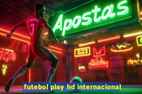 futebol play hd internacional