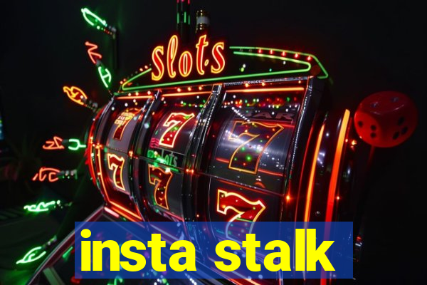 insta stalk