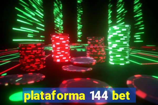 plataforma 144 bet