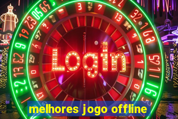 melhores jogo offline