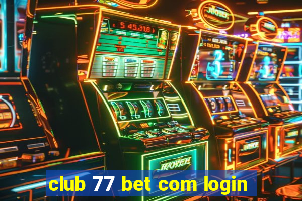 club 77 bet com login