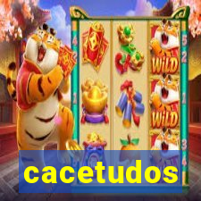 cacetudos