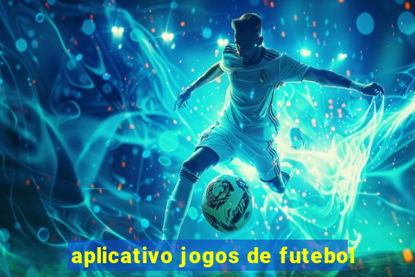 aplicativo jogos de futebol