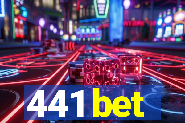 441 bet