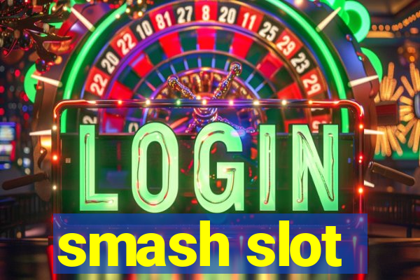 smash slot