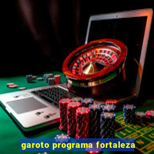 garoto programa fortaleza