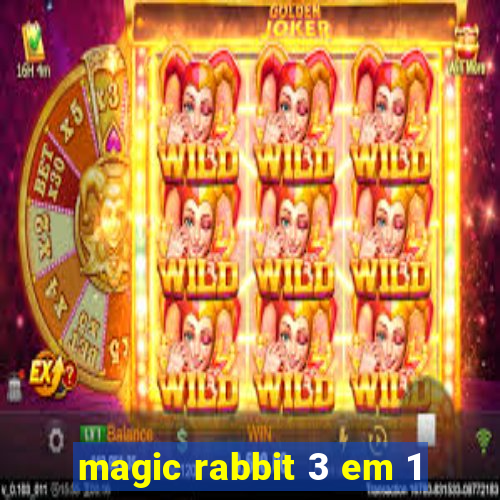 magic rabbit 3 em 1