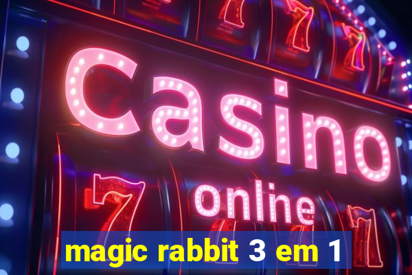 magic rabbit 3 em 1